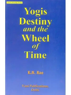 Yogis, Destiny and the Wheel of Time