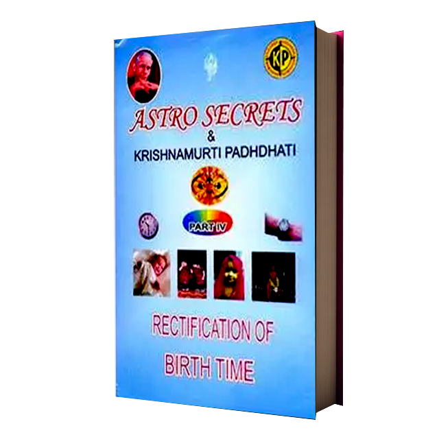 Astro Secrets & KP. Part IV – Rectification of Birth Time