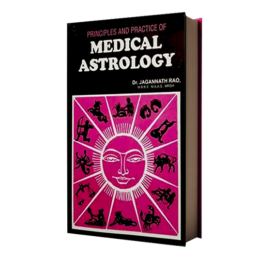Principles & Practice Of Medical Astrology