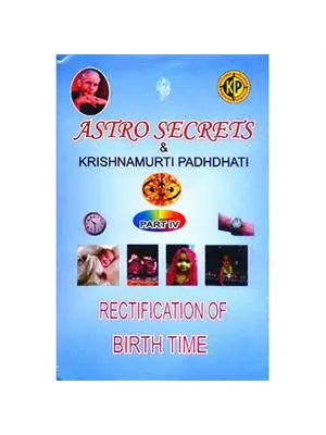 Astro Secrets & KP. Part IV – Rectification of Birth Time