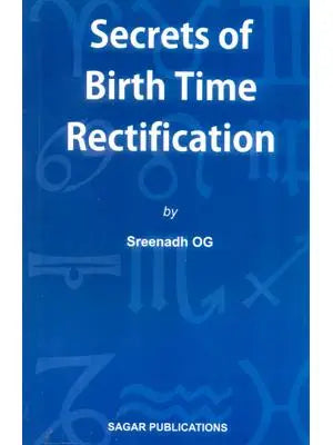 Secrets of Birth Time Rectification